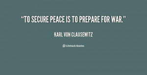 quote-Karl-Von-Clausewitz-to-secure-peace-is-to-prepare-for-72392.png