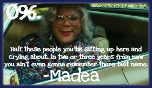 hurt crying forget love quotes madea madea quotes