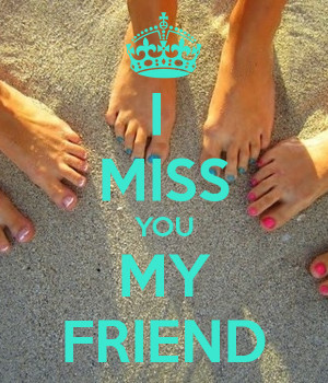 you my friend, i will miss you friend, miss you friends wallpapers