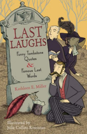Last Laughs: Funny Tombstone Quotes and Famous Last Words