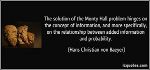 The solution of the Monty Hall problem hinges on the concept of ...