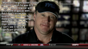 Gruden is not too worried about Manziel’s height.