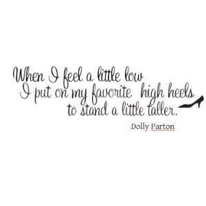 Amazon.com: Dolly Parton quote When I feel a little low wall saying ...