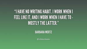 quote-Barbara-Mertz-i-have-no-writing-habit-i-work-222258.png