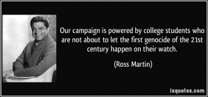 ... genocide of the 21st century happen on their watch. - Ross Martin