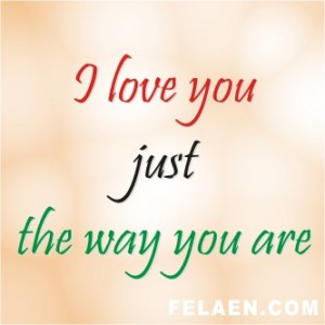 ... ungkapan kata bijak ( Quote Image ) - I love you just the way you are