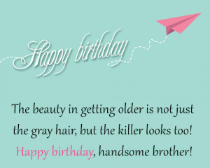 Happy Birthday Older Brother Quotes Wish you a very happy birthday