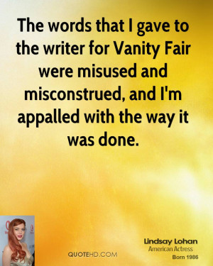 The words that I gave to the writer for Vanity Fair were misused and ...