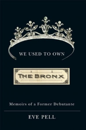 We Used to Own the Bronx: Memoirs of a Former Debutante (Excelsior ...