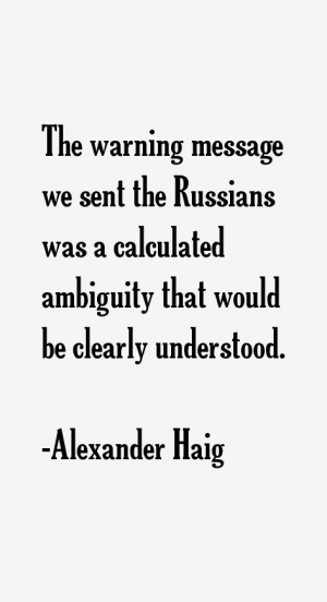 Alexander Haig Quotes & Sayings