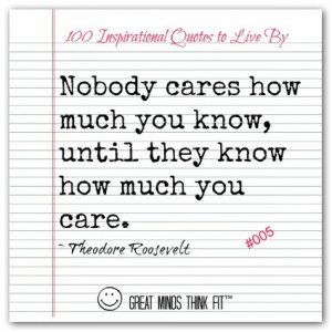 theodore roosevelt quote 005 nobody cares how much you know until they ...