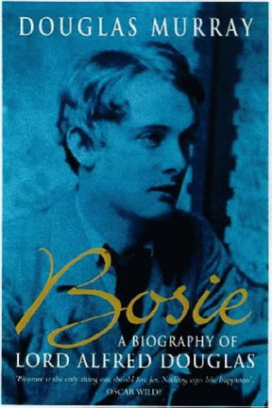 ... “Bosie: A Biography Of Lord Alfred Douglas” as Want to Read