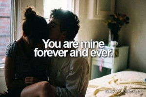 You are mine forever and ever.