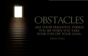 Great Quotes About Life And Success: Obstacles Quote And Explained In ...