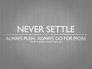 Never Settle Quotes