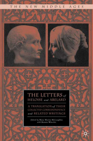 The Letters of Heloise and Abelard: A Translation of Their Collected ...