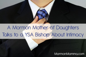 Mormon Mother of Daughters Talks to a YSA Bishop About Intimacy