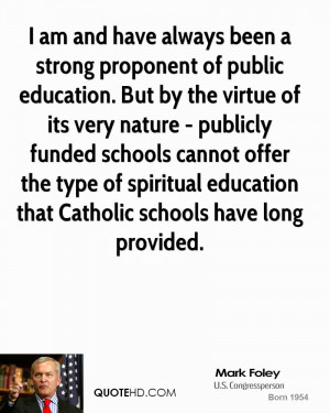 always been a strong proponent of public education. But by the virtue ...
