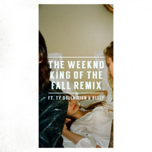 The Weeknd – King of the Fall (Remix) ft. Ty Dolla $ign & Belly