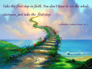 Martin Luther King Jr Quotes: Take the first step in faith. You don ...