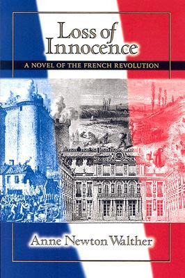 Loss of Innocence: A Novel of the French Revolution