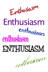 ... great was ever achieved without enthusiasm. – Ralph Waldo Emerson