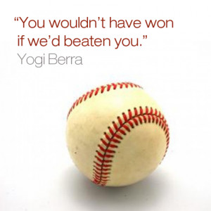 Motivational quotes for business leaders by Yogi Berra