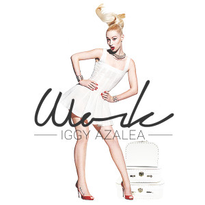 Work Lyrics - Iggy Azalea