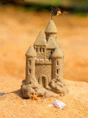 ... once in your lifetime build a sand castle. Age doesn't matter