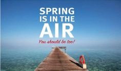 Spring is in the AIR, You should be too!