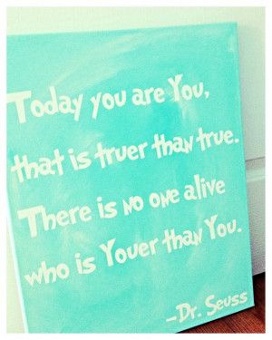 Today you are you Dr. Seuss Quote quote on canvas 16 x 20