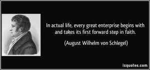 ... takes its first forward step in faith. - August Wilhelm von Schlegel
