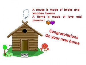 ... wishes and congratulations to your loved one on getting a new home