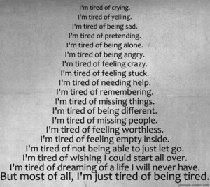 tired of being tired :(, but even though I don't understand, God ...