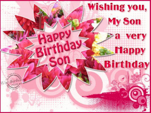 Wishing You A Very Happy Birthday My Son