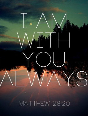 am with you always