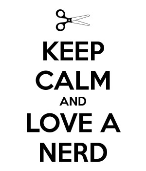 Nerd Love Keep calm and love a nerd