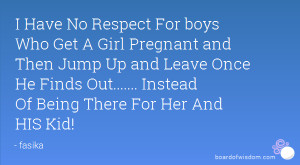 Have No Respect For boys Who Get A Girl Pregnant and Then Jump Up ...