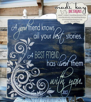 Quote A good friend knows all your best Stories,Friendship ...