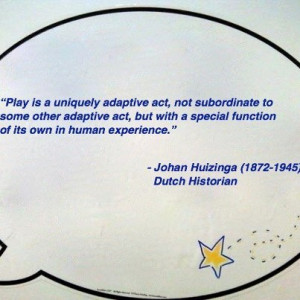 ... in human experience.” -Johan Huizinga (1872-1945), Dutch Historian
