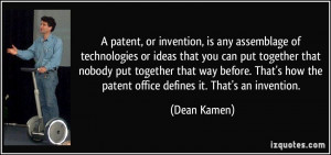 patent, or invention, is any assemblage of technologies or ideas ...