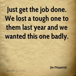 getting the job done quotes