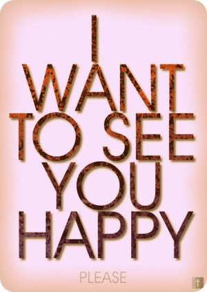 WANT_TO_SEE_YOU_HAPPY_by_sikahster_large.jpg