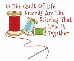 quilt of life embroidery design more life quotes quilt sewing friends ...