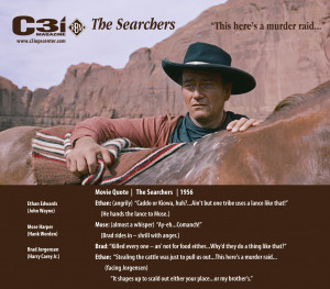 ... here’s a murder raid…” – The Searchers – Movie Quote, 1956