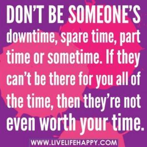 So true, tired or being the convenient friend!