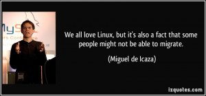 We all love Linux, but it's also a fact that some people might not be ...