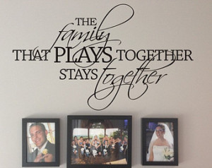 The family that plays together stays together vinyl wall decal quote