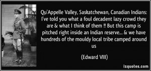 , Saskatchewan, Canadian Indians: I've told you what a foul decadent ...