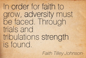 ... Trials And Tribulations Strength Is Found. - Faith Tilley Johnson